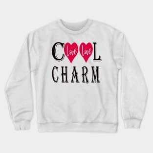 cool charm Crewneck Sweatshirt